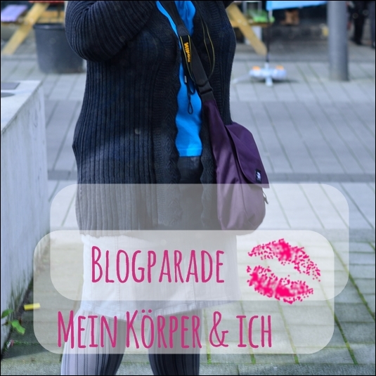 Blogparade: “Mein Körper & ich”