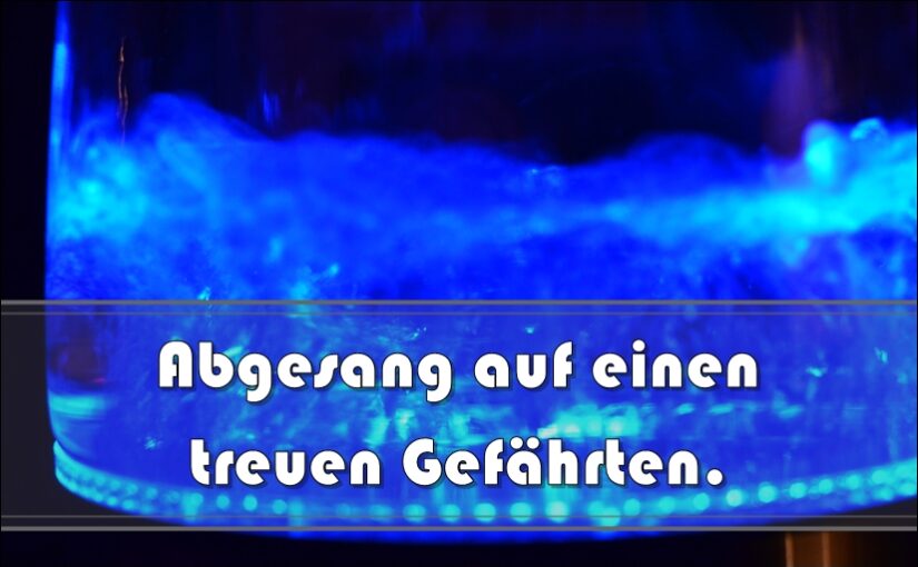 Abgesang auf einen treuen Gefährten.